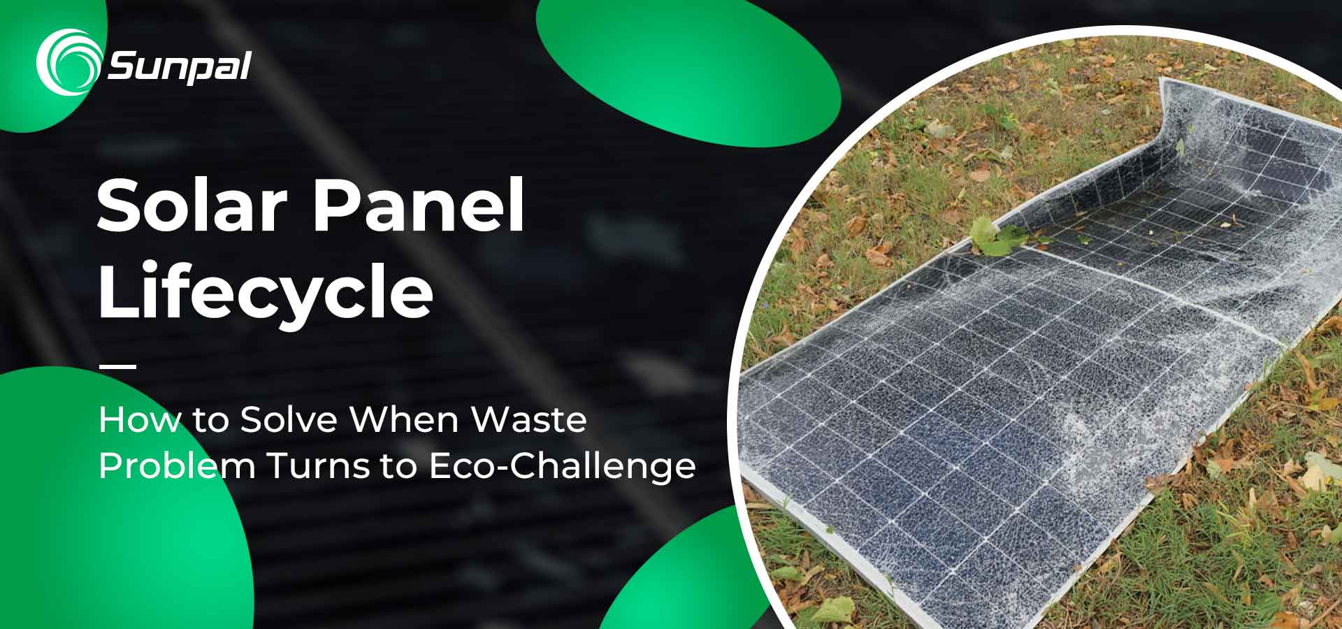 Vòng đời của tấm pin mặt trời: Vấn đề rác thải trở thành thách thức sinh thái